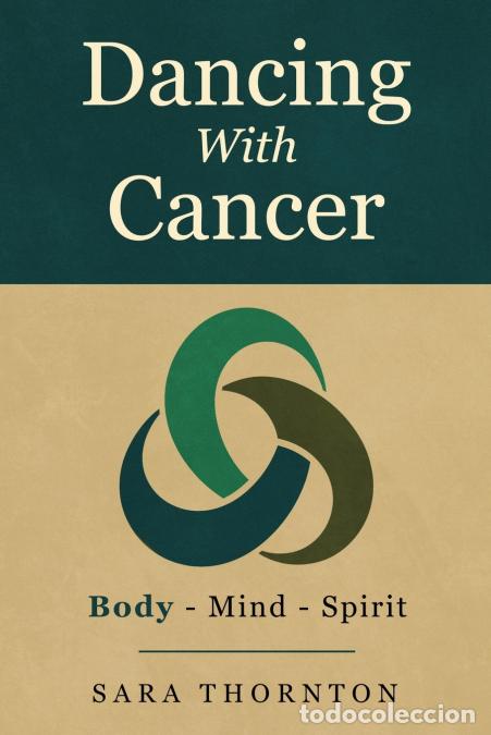 Libros: Dancing with Cancer - Body - Mind - Spirit - Sara Thornton