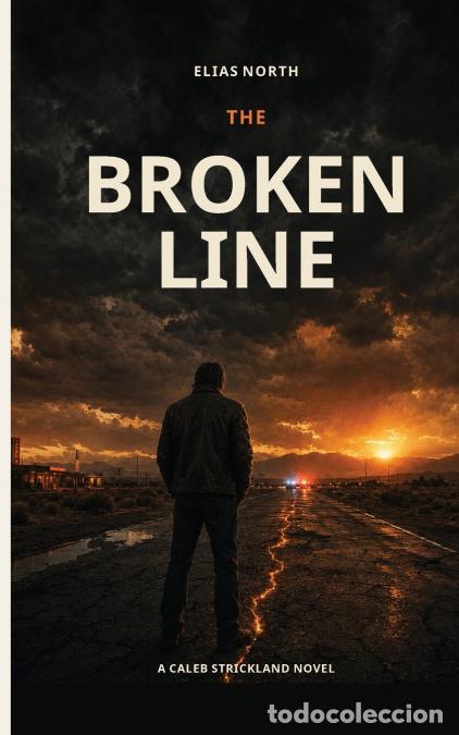 Libros: The Broken Line - A Caleb Strickland Novel - Elias North