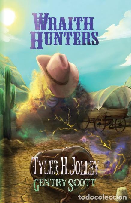 Libros: Wraith Hunters - Tyler H Jolley,Gentry Scott