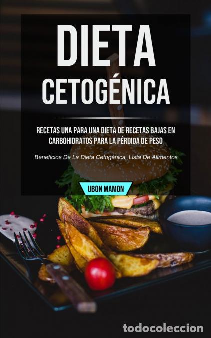 Libri: Dieta cetog&eacute;nica - Recetas una para una dieta de recetas bajas en carbohidratos para la p&eacute;rdida de p