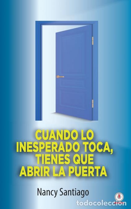books: Cuando lo inesperado toca, tienes que abrir la puerta - Nancy Santiago