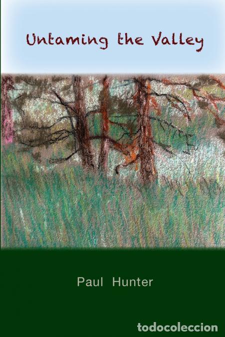 Livres: Untaming The Valley - Paul Hunter