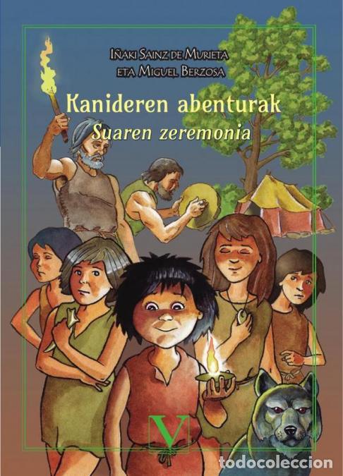 Livros: Kanideren abenturak - Suaren zeremonia - I&ntilde;aki Sainz de Murieta,Miguel Berzosa
