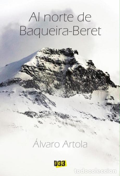 Libri: Al norte de Baqueira-Beret - &Aacute;lvaro Artola Fern&aacute;ndez