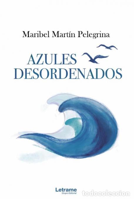 books: Azules desordenados - Maribel Mart&iacute;n Pelegrina
