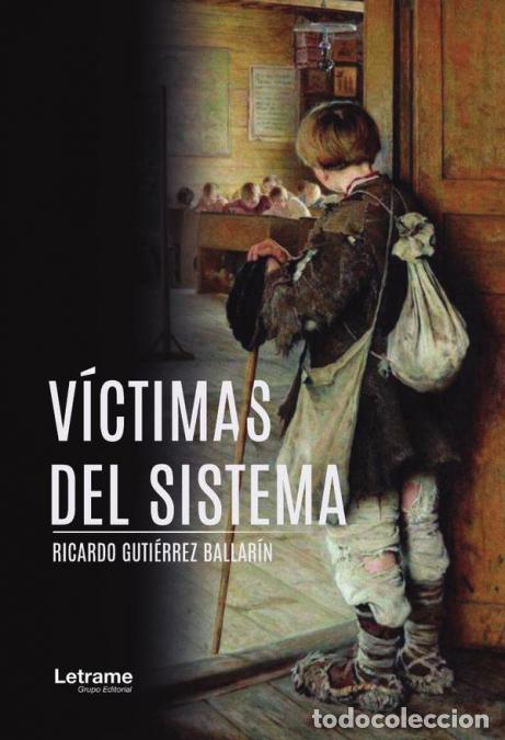 books: V&iacute;ctimas del sistema - Ricardo Gutierrez Ballar&iacute;n,Ricardo Guti&eacute;rrez Ballarin