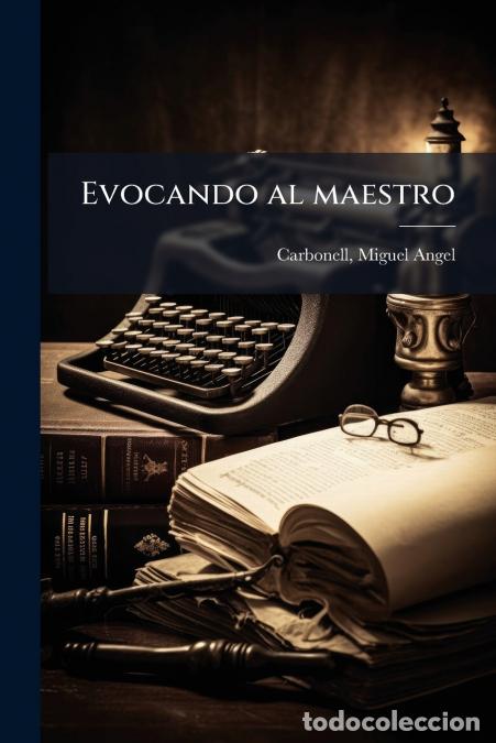 Libros: Evocando al maestro - Miguel Angel Carbonell