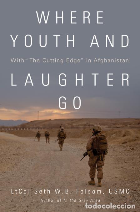 Libros: Where Youth and Laughter Go - With The Cutting Edge in Afghanistan - Seth William Bell Folsom
