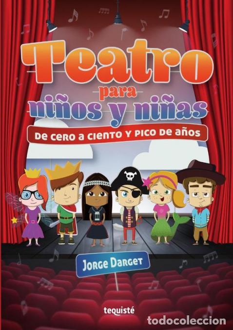 Libros: Teatro para ni&ntilde;os y ni&ntilde;as - De cero a ciento y pico de a&ntilde;os - Jorge Darget