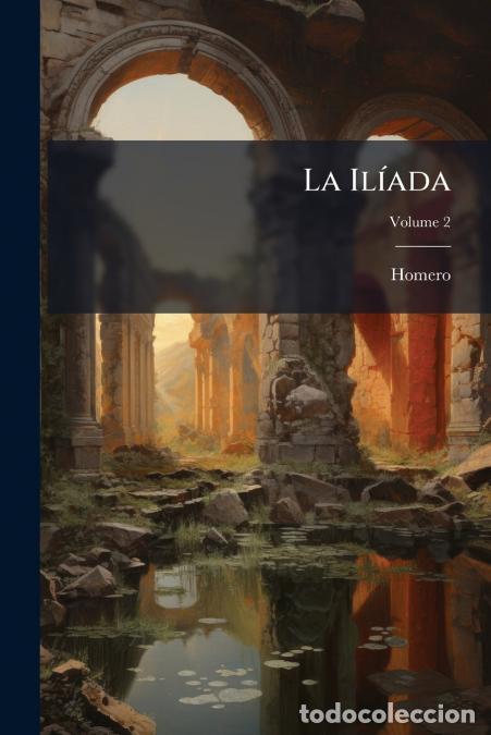 books: La Il&iacute;ada; Volume 2 - Homero