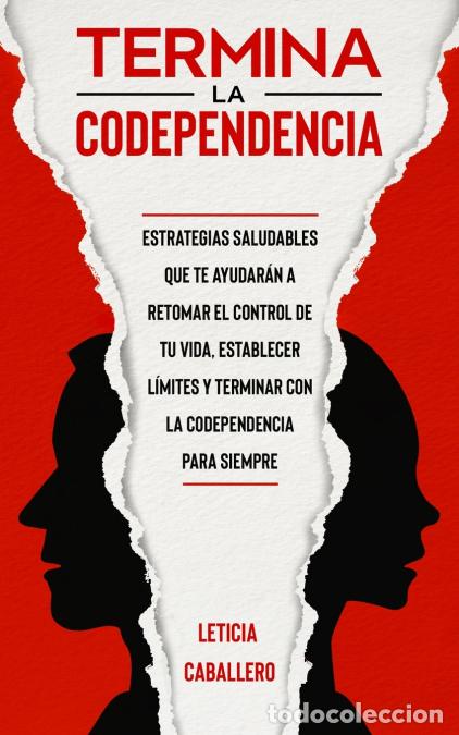 Libri: Termina la codependencia - Estrategias saludables que te ayudar&aacute;n a retomar el control de tu vida, e