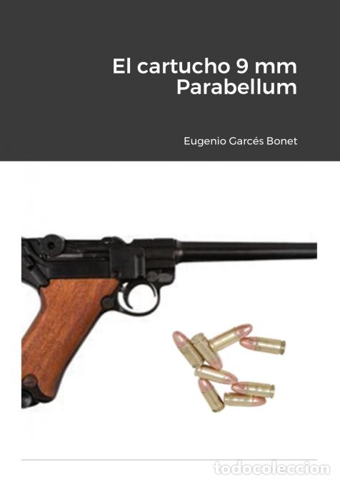 Libri: El cartucho 9 mm Parabellum - Eugenio Garc&eacute;s Bonet
