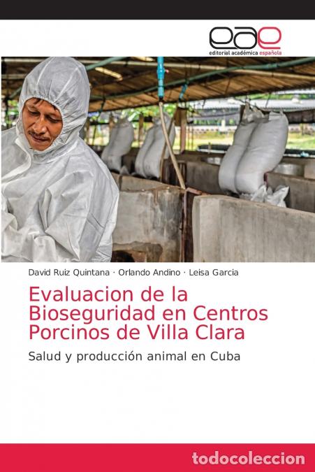 books: Evaluacion de la Bioseguridad en Centros Porcinos de Villa Clara - David Ruiz Quintana,Orlando Andin
