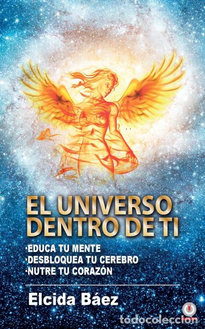 Libri: El Universo dentro de ti - Elcida B&aacute;ez