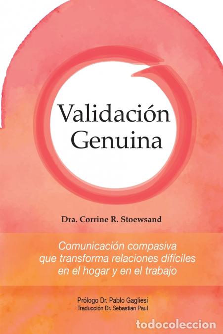 books: Validaci&oacute;n Genuina - Comunicaci&oacute;n compasiva que transforma relaciones dif&iacute;ciles en el hogar y en el