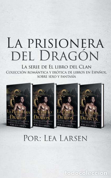 B&uuml;cher: La prisionera del Drag&oacute;n - Colecci&oacute;n rom&aacute;ntica y er&oacute;tica de libros en Espa&ntilde;ol, sobre sexo y fantas&iacute;a