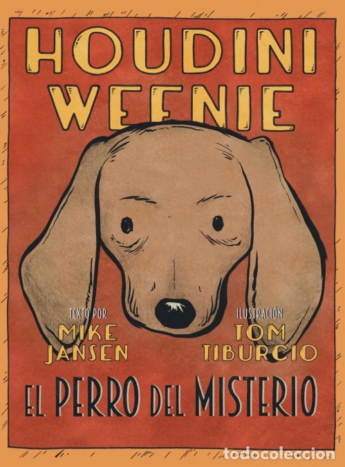 Libri: Houdini Weenie - El Perro del Misterio - Mike Jansen,Tom Tiburcio