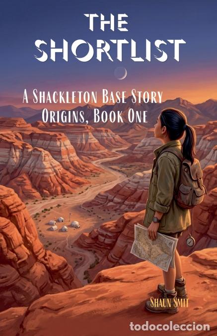 Libri: The Shortlist - A Shackleton Base Story - Origins, Book One - Shaun Smit