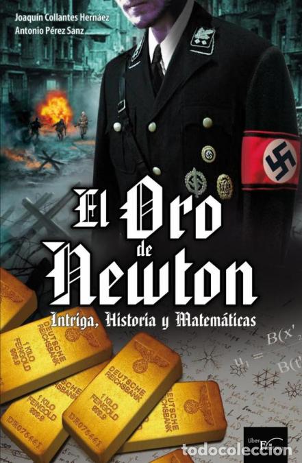 Libros: El oro de newton - Joaqu&iacute;n Collantes Hern&aacute;ez,Antonio P&eacute;rez Sanz