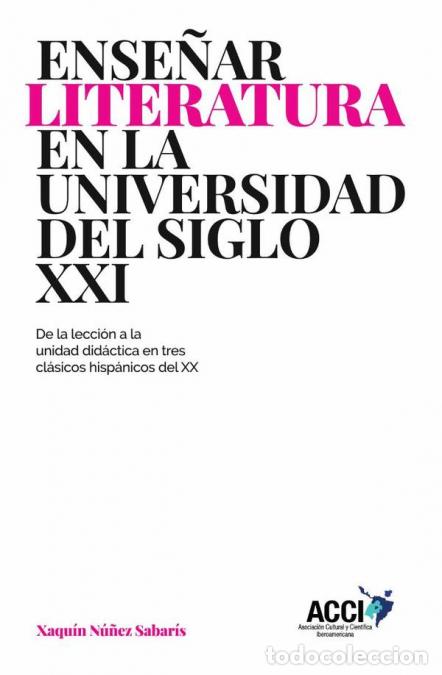 Libros: Ense&ntilde;ar literatura en la universidad del siglo XXI - De la lecci&oacute;n a la unidad did&aacute;ctica en tres cl&aacute;