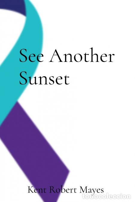 Libros: See Another Sunset - Kent Robert Mayes - Foto 1