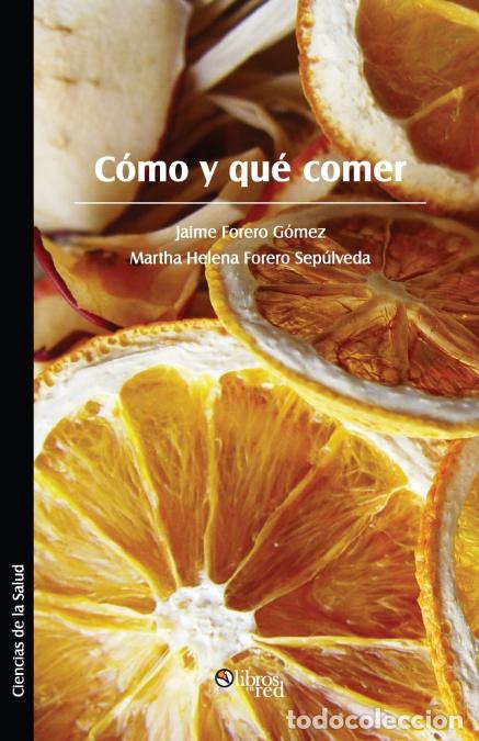 Libros: Como y Que Comer - Jaime Forero Gomez,Martha Helena Forero Sepulveda