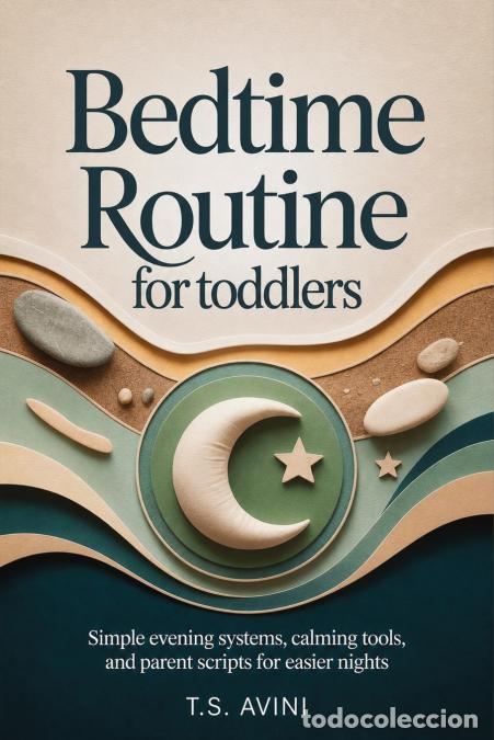 Libros: Bedtime Routine for Toddlers - Simple evening systems, calming tools, and parent scripts for easier