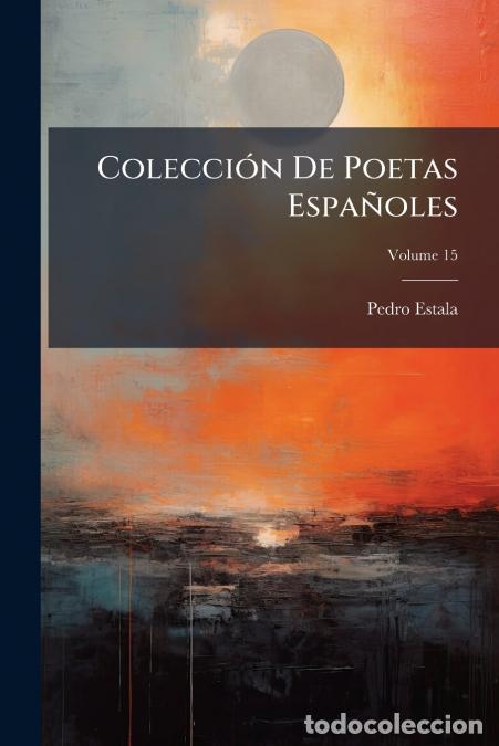 Libros: Colecci&oacute;n De Poetas Espa&ntilde;oles; Volume 15 - Pedro Estala