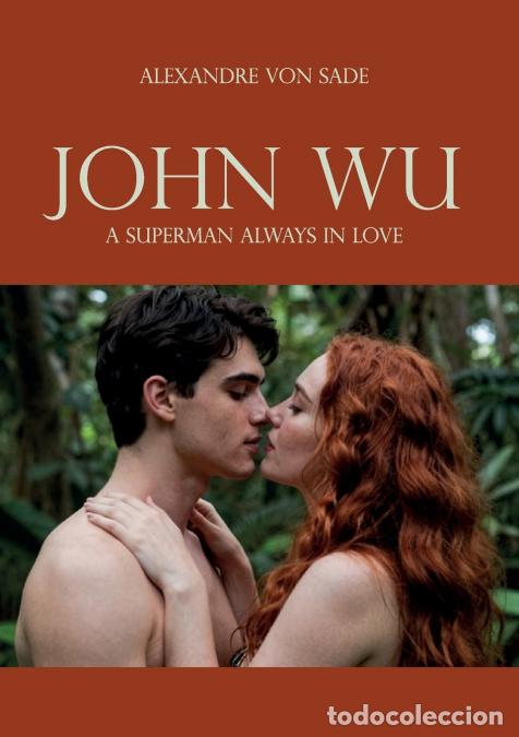 Libros: John Wu, a Superman Always in Love - Alexandre von Sade