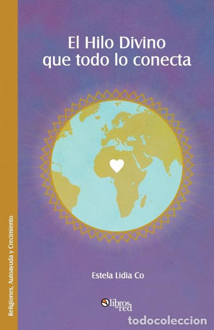 Libros: El Hilo Divino Que Todo Lo Conecta - Estela Lidia Co