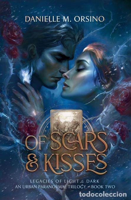 Libros: Of Scars & Kisses - Legacies of Light & Dark An Urban Paranormal Trilogy Book Two - Danielle M. Orsi
