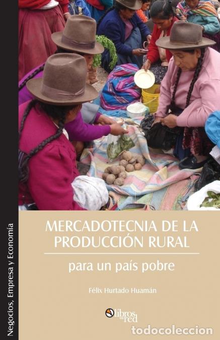 Livros: Mercadotecnia de la produccion rural para un pais pobre - F&eacute;lix Hurtado Huaman