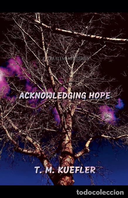 Libros: Acknowledging Hope - T. M. Kuefler