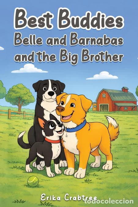 Libros: Best Buddies - Belle and Barnabas and the Big Brother - Erika Crabtree