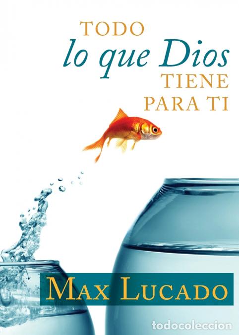 B&uuml;cher: En Todo Lo Que Dios Tiene Para Ti - Max Lucado