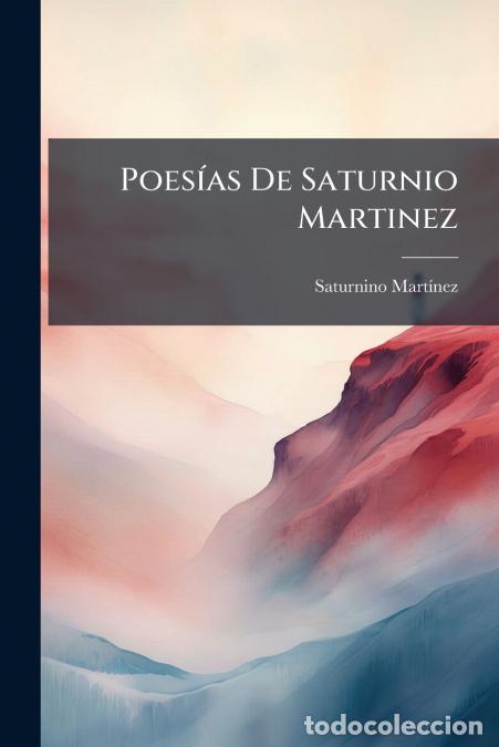 Libros: Poes&iacute;as De Saturnio Martinez - Saturnino Mart&iacute;nez