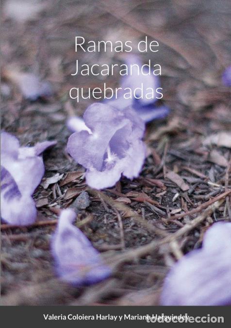 Libros: Ramas de Jacaranda quebradas - Valeria Coloiera Harlay,Mariano Harguindey
