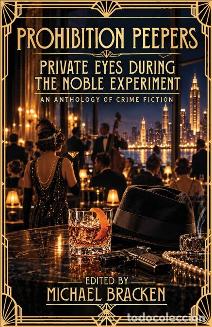 Libros: Prohibition Peepers - Private Eyes During the Noble Experiment - Michael Bracken