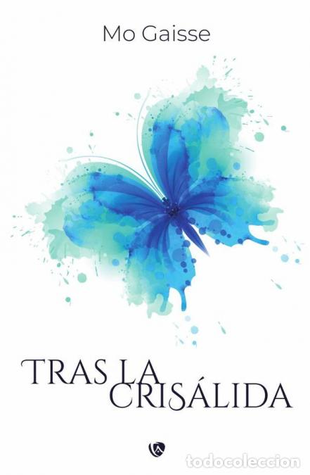 Libros: Tras la cris&aacute;lida - Mo Gaisse