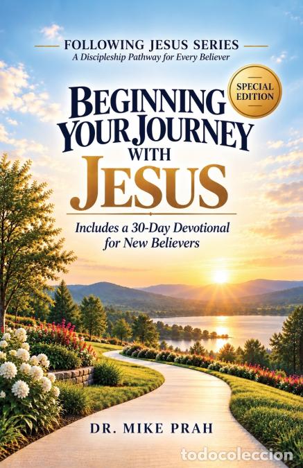 Livres: Beginning Your Journey With Jesus - Includes a 30-Day Devotional for New Believers - Mike Prah