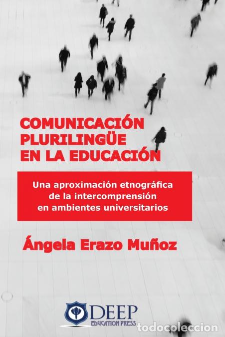 Libros: Comunicaci&oacute;n plurilingue en la educaci&oacute;n - Una aproximaci&oacute;n etnogr&aacute;fica de la intercomprensi&oacute;n en am