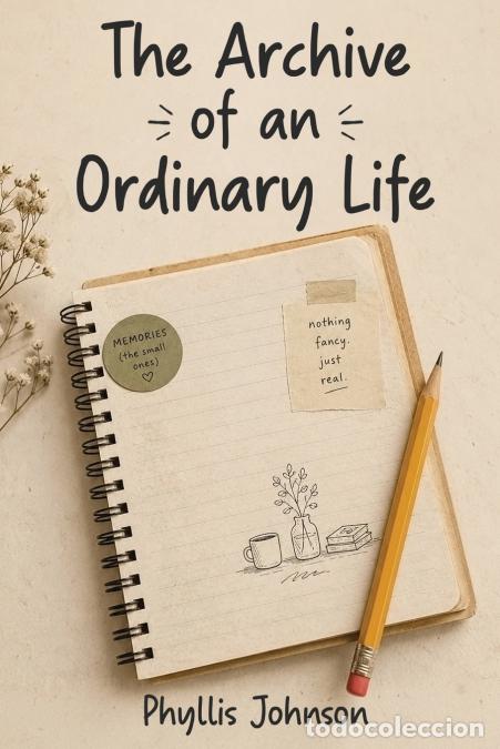 Livres: The Archive of an Ordinary Life - Phyllis Johnson