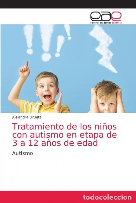 Livres: Tratamiento de los ni&ntilde;os con autismo en etapa de 3 a 12 a&ntilde;os de edad - Alejandra Urueta