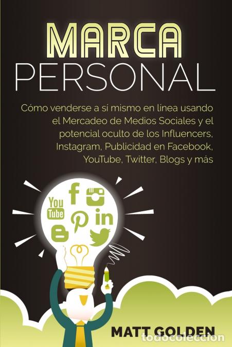 Libri: Marca personal - C&oacute;mo venderse a s&iacute; mismo en l&iacute;nea usando el Mercadeo de Medios Sociales y el potenc