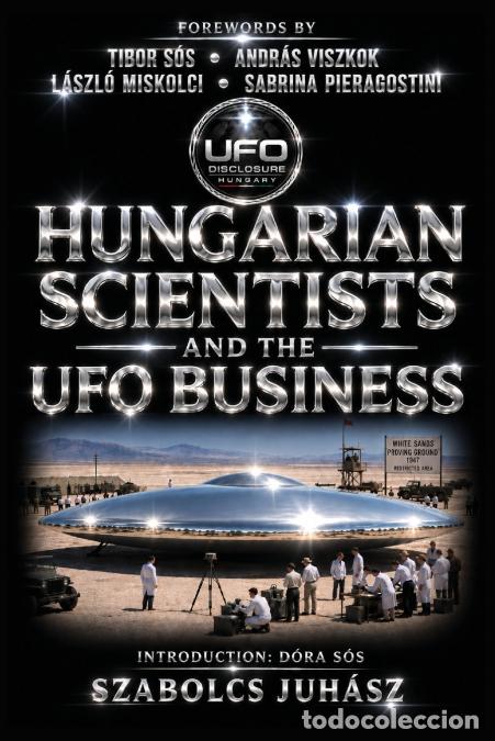 Livres: HUNGARIAN SCIENTISTS AND THE UFO BUSINESS - Szabolcs Juhasz