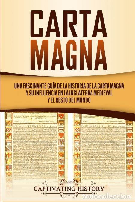 Livres: Carta Magna - Una fascinante gu&iacute;a de la historia de la Carta Magna y su influencia en la Inglaterra