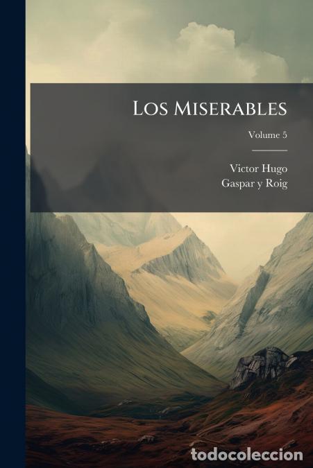 Livres: Los Miserables; Volume 5 - Victor Hugo,Gaspar y Roig (Madrid)