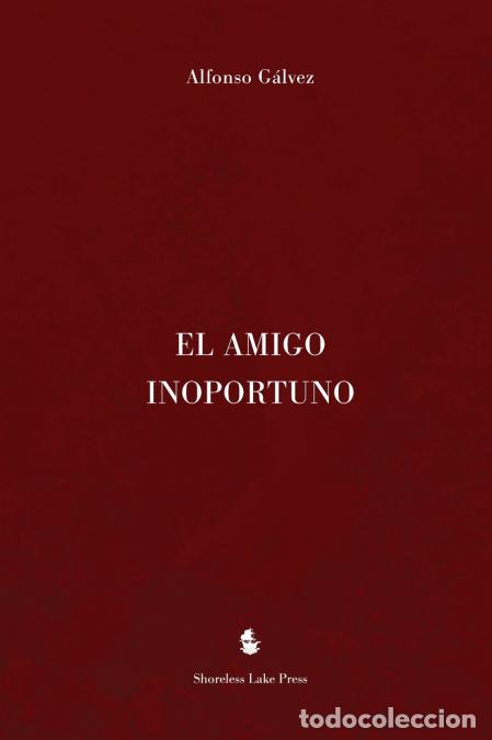 Livres: El Amigo Inoportuno - Alfonso G&aacute;lvez