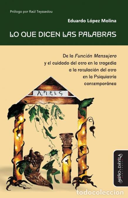 Livres: Lo que dicen las palabras - De la Funci&oacute;n Mensajero y el cuidado del otro en la tragedia a la rotula