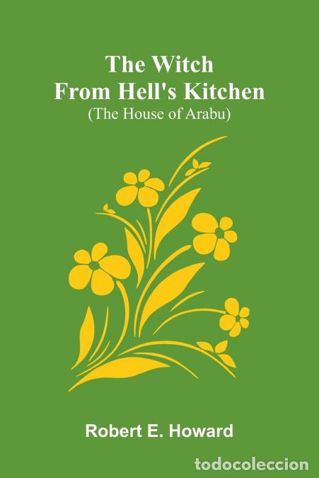 Libros: The Witch from Hell?s Kitchen (The House Of Arabu) - Robert E. Howard